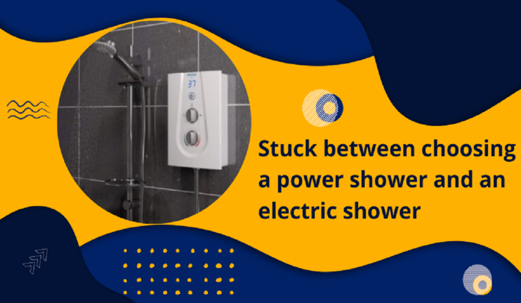 Power Shower and an Electric Shower