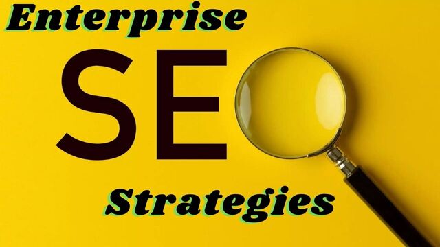 Best 4 Enterprise SEO Strategies