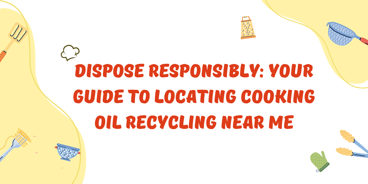 Cooking Oil Recycling Near Me