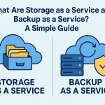 What Are Storage as a Service and Backup as a Service? A Simple Guide